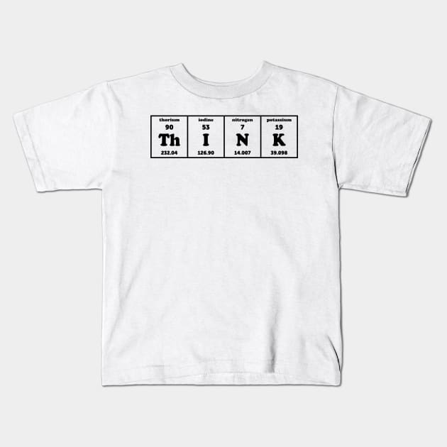 Periodic Table Think | Chemistry Kids T-Shirt by ScienceCorner